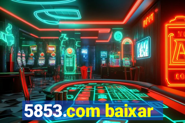 5853.com baixar